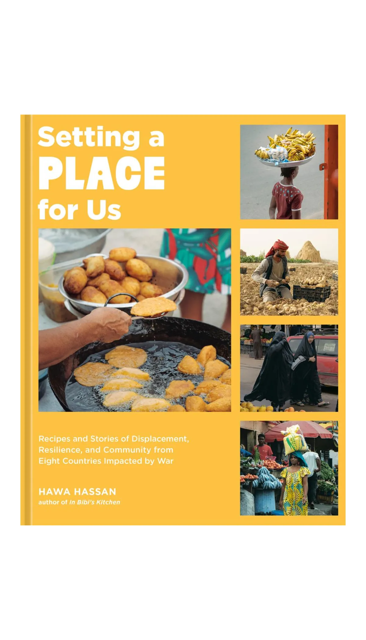 Setting a Place for Us: Recipes and Stories of Displacement, Resilience, and Community from Eight Countries Impacted by War / COMING MAY 13TH!